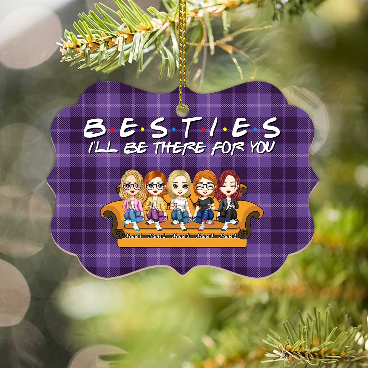 Besties I'll Be There For You Personalized Custom Name Aluminum Ornaments - Gift For Christmas