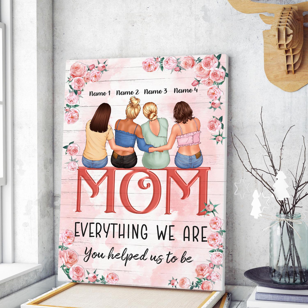 Personalized Custom Name Everything We Are You Helped Us To Be Canvas Print Wall Gift For Mom Mommy Mother Day