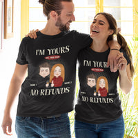 Thumbnail for I'm Yours No Refunds Personalized Custom Shirts for Men Woman Loving Gift For Couple Husband, Wife Valentine day
