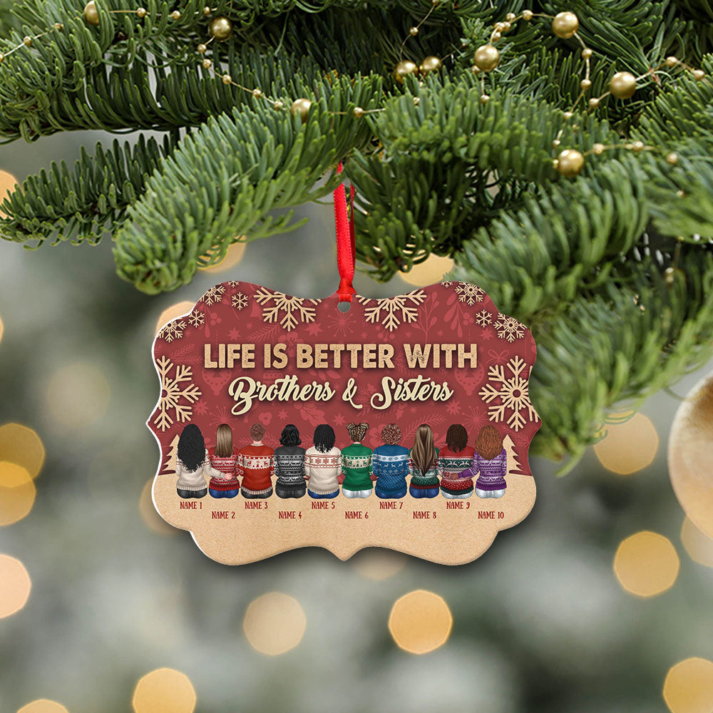 Life is Better With Siblings Personalized Christmas Premium Aluminum Ornaments Sets - Gift For Brother and Sister