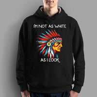 Thumbnail for I'm Not As White As I Look Native American 03 Hoodie Sweatshirt for Men Women