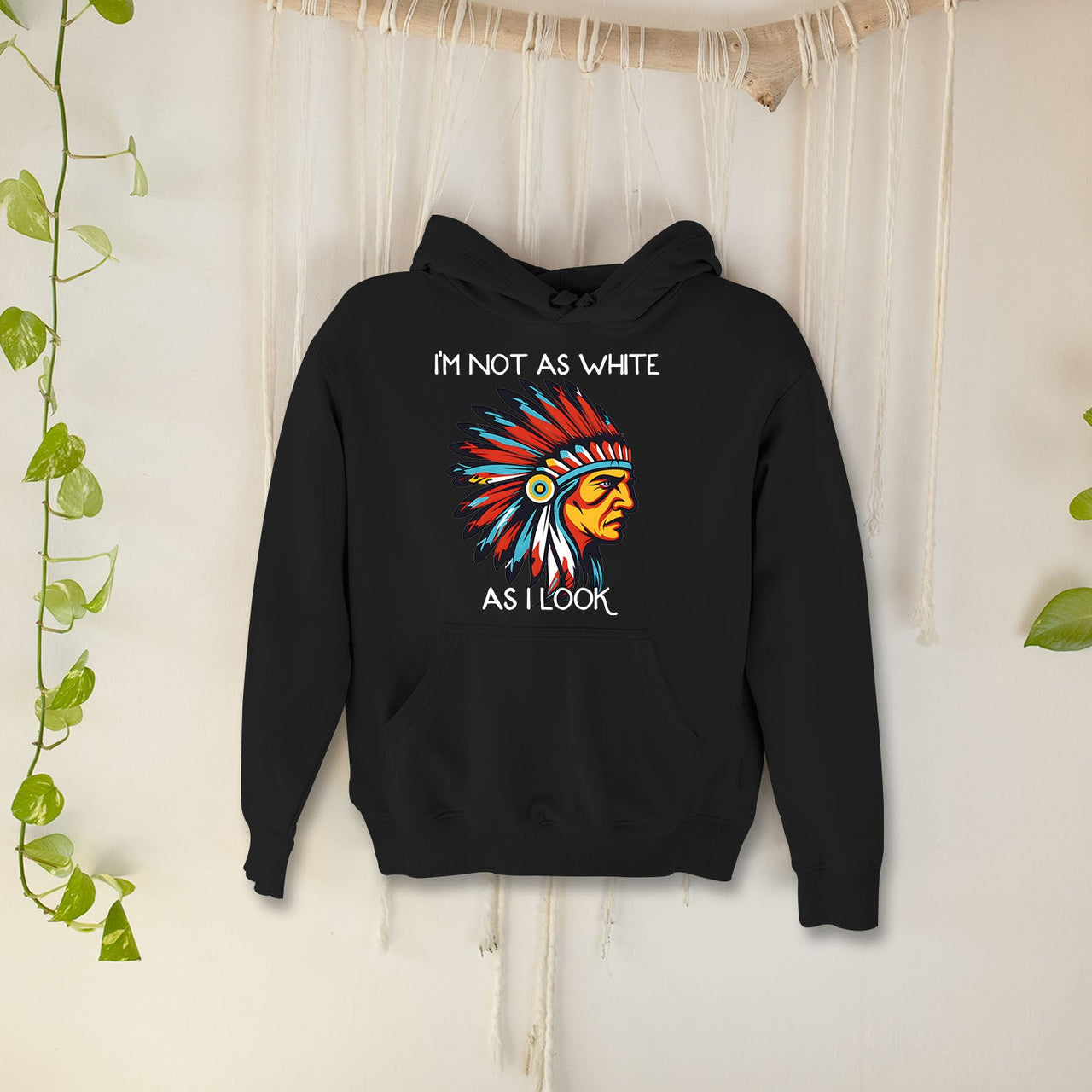I'm Not As White As I Look Native American 03 Hoodie Sweatshirt for Men Women
