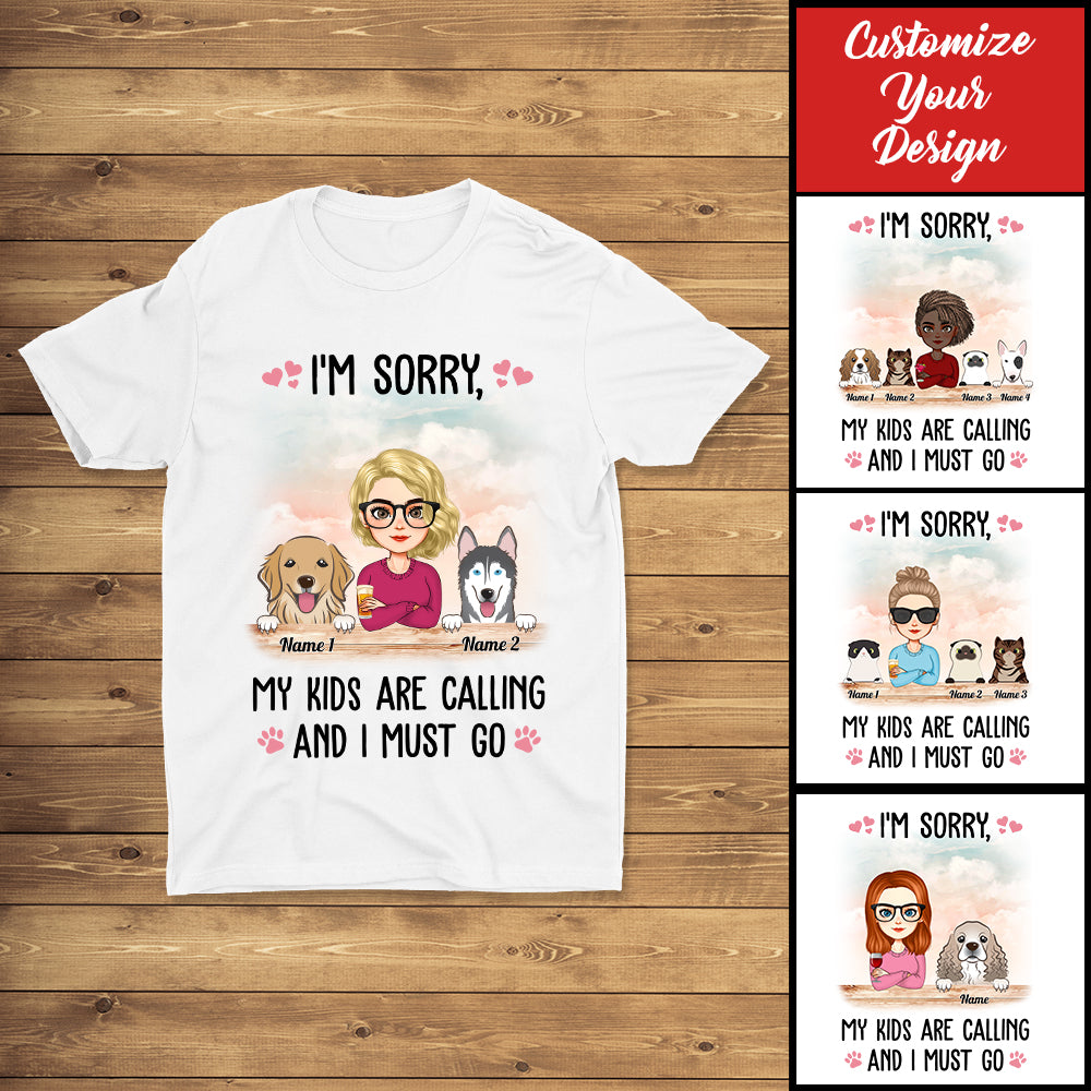 Personalized Custom I'm Sorry My Kids Are Calling And I Must Go Shirt Gift For Woman Dog Cat Lovers