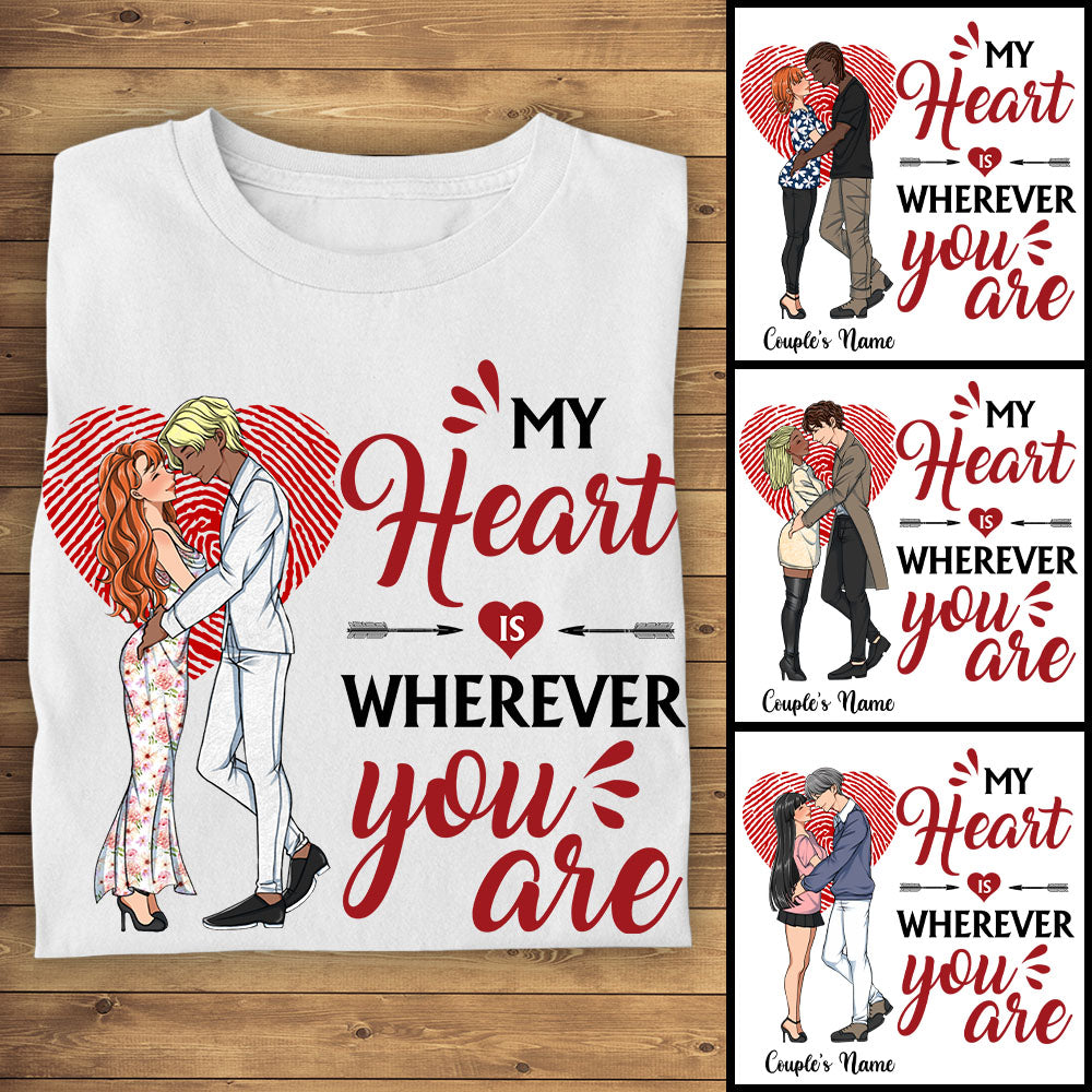 Personalized Custom Name My Heart Is Wherever You Are Shirt Gift For Man Woman Girl Boy