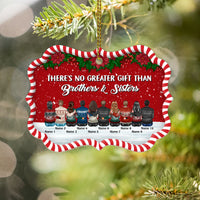 Thumbnail for There's No Greater Gift Than Brothers Sisters Personalized Custom Name Aluminum Ornaments - Christmas Gift